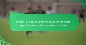 Wildcat Formation: Direct snaps, Unconventional plays, Defensive confusion in 6-man football