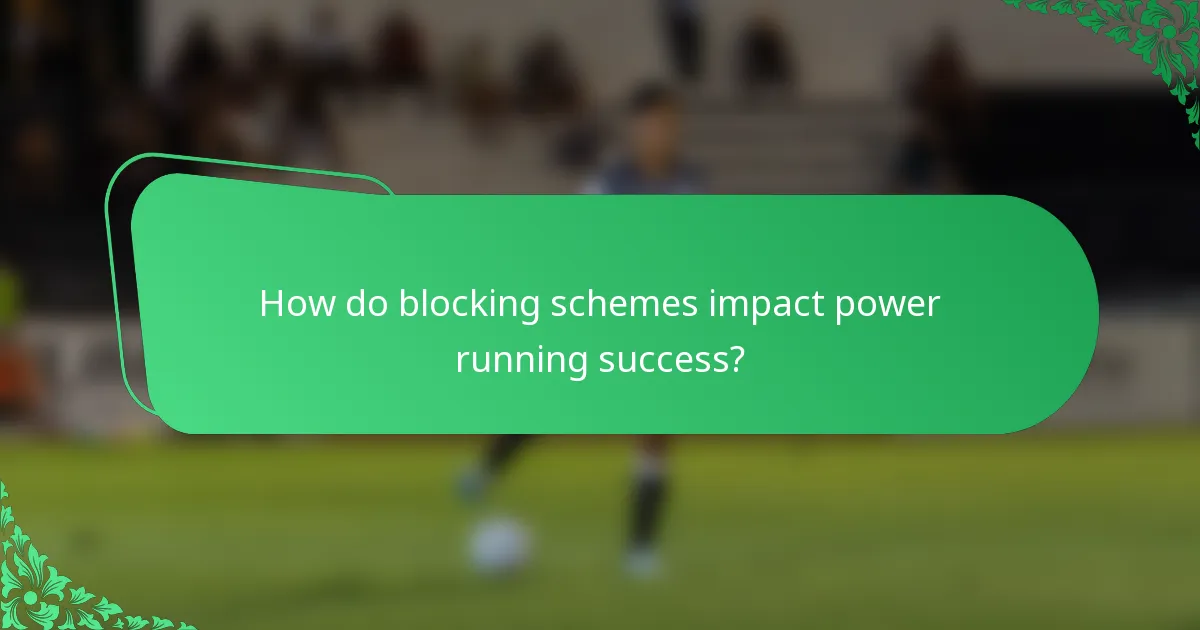 How do blocking schemes impact power running success?