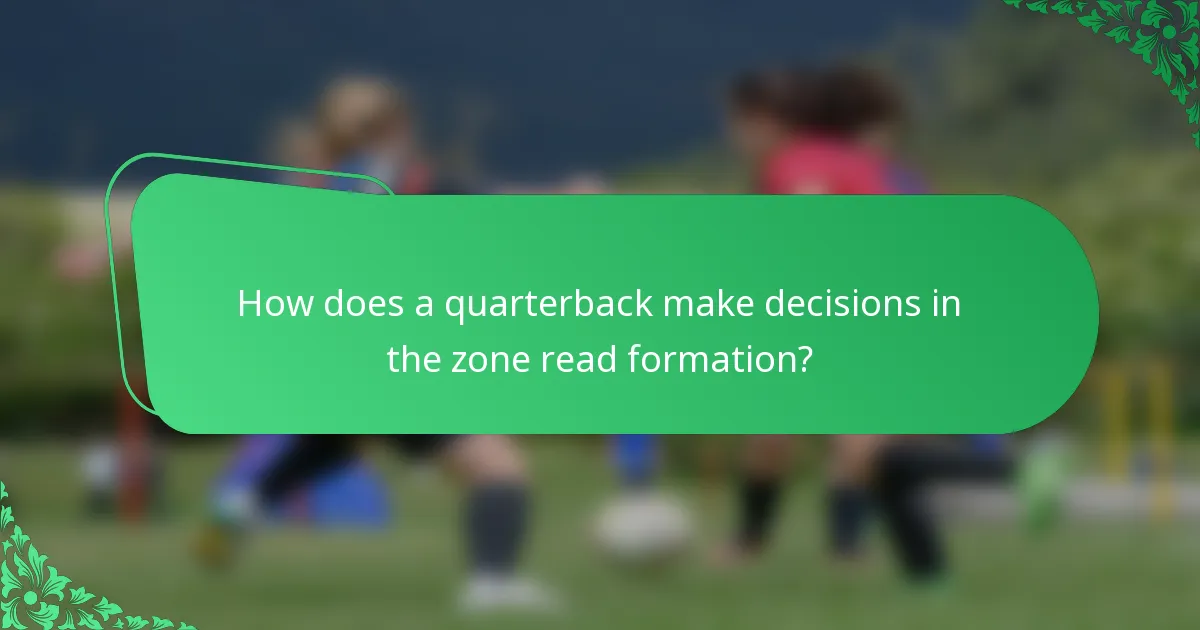 How does a quarterback make decisions in the zone read formation?