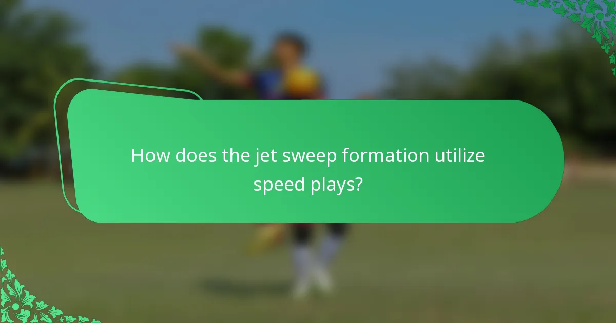 How does the jet sweep formation utilize speed plays?
