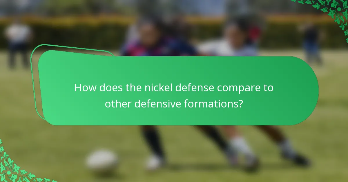How does the nickel defense compare to other defensive formations?