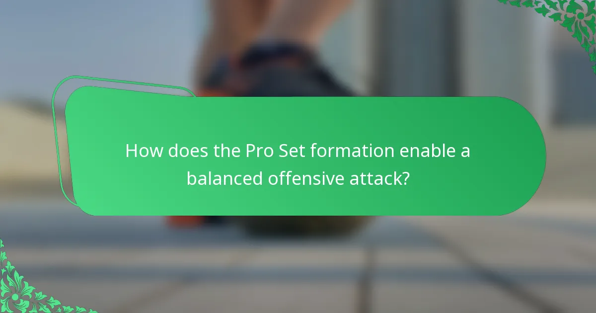 How does the Pro Set formation enable a balanced offensive attack?
