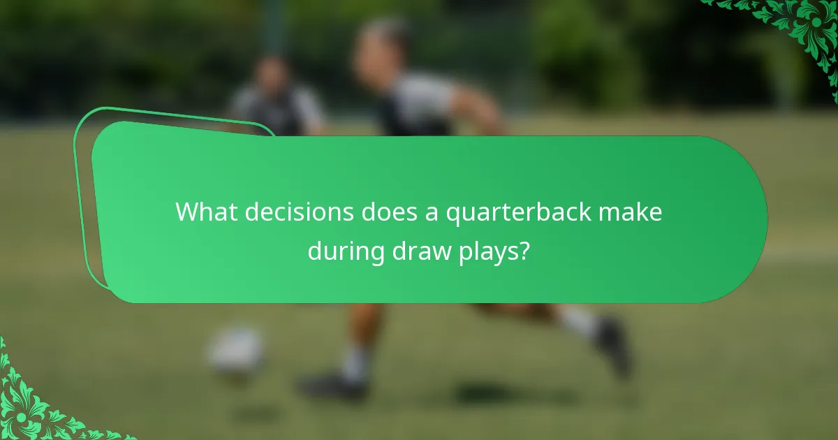 What decisions does a quarterback make during draw plays?